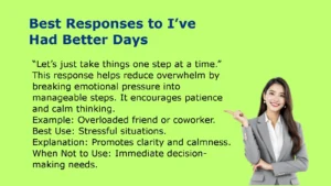 Best Responses to I’ve Had Better Days