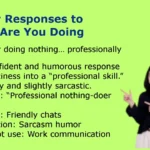 Funny Responses to What Are You Doing