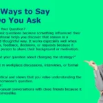 Other Ways to Say Why Do You Ask